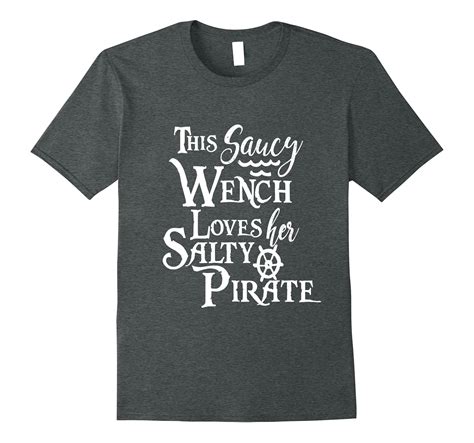 This Saucy Wench Loves Her Salty Pirate Shirt Funny Wife 4lvs