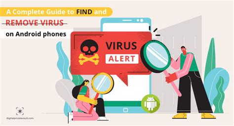 How To Remove Virus From Android Phone Manually A Guide To Keep Your Phone Protected Digital