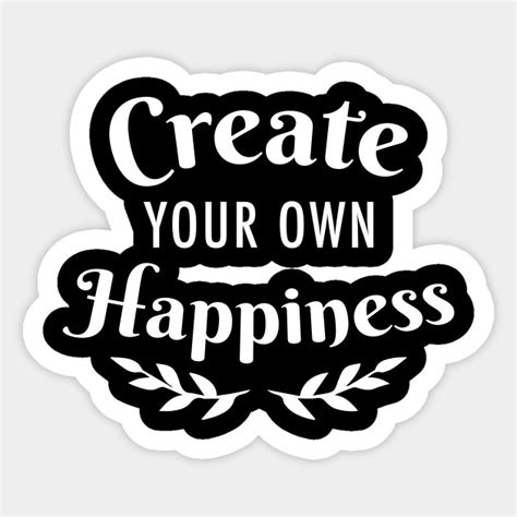 Bright inspiring creative motivation quote poster template. Create your Own Happiness White Typography - Happiness ...