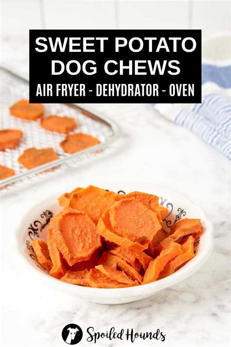 Sweet Potato Dog Chews Dehydrator Air Fryer And Oven Spoiled Hounds