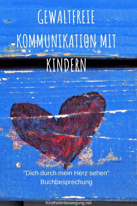 Dich durch mein Herz sehen. Gewaltfreie Kommunikation für ...