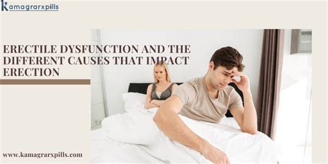 Erectile Dysfunction And The Different Causes That Impact Erection Kamagrarxpills Com Blog
