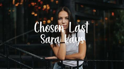 Sara Kays Chosen Last Lyrics Video Youtube