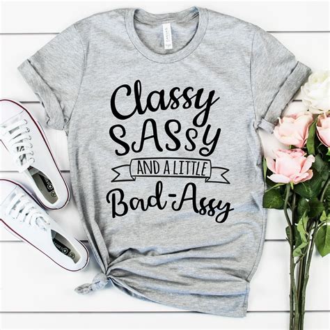classy sassy and little bad assy sassy t shirt sassy girl etsy