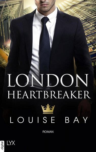 London Heartbreaker Kings Of London Bd4 Ebook Epub Von Louise Bay Bücherde