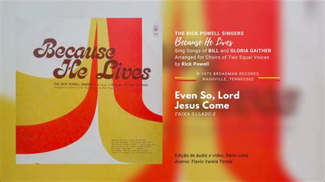 08 Even So Lord Jesus Come The Rick Powell Singers Arr Rick