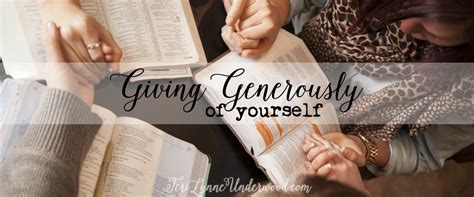 Giving Generously Of Yourself