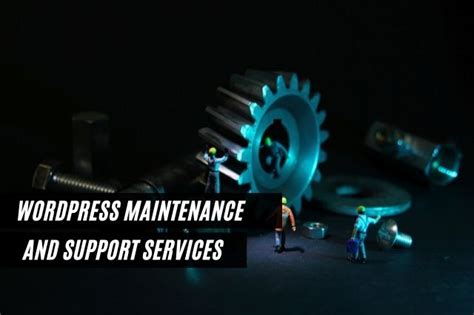 Wordpress Maintenance And Support Services Why Is It Crucial