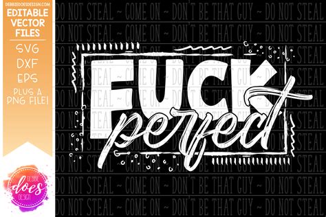 Fuck Perfect Editable Vector Design Debbie Does Design