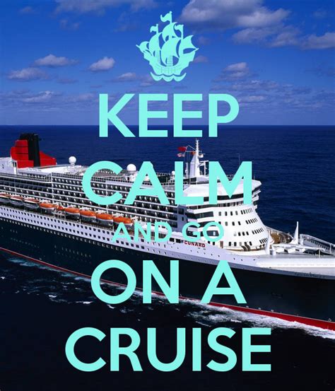 Keep Calm And Go On A Cruise Cruise Pictures Cruise Ship Cruise