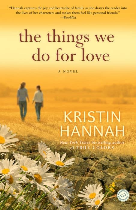 The Things We Do For Love Behind The Book Kristin Hannah