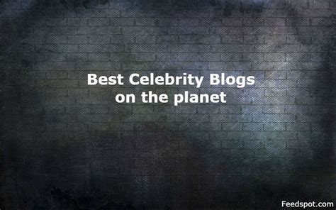 Top 100 Celebrity Bloggers And Websites To Follow In 2019