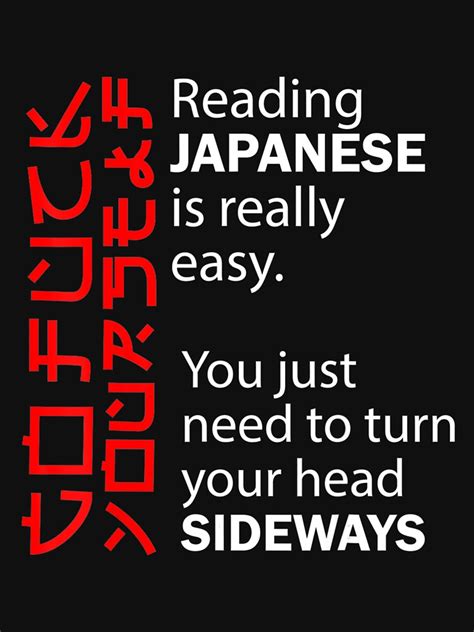 reading japanese easy turn head sideways go fuck t shirt by guauakeeua redbubble