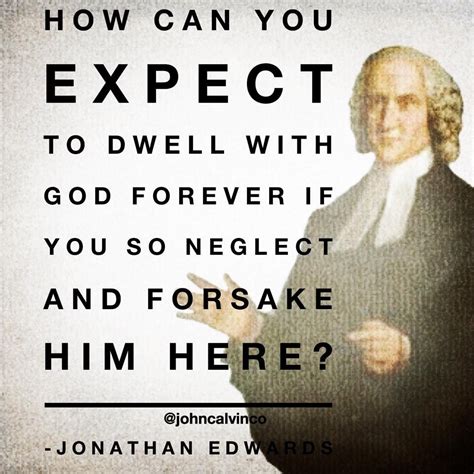 Jonathan Edwards 1703 1758 Was A Revivalist Preacher Philosopher