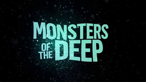 Monsters Of The Deep Youtube