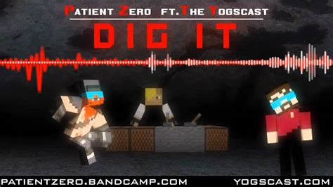Patient Zero Dig It Ft The Yogscast Youtube