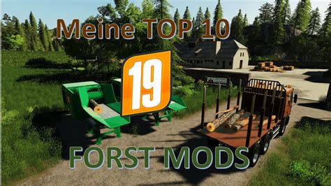 Meine Top10 Ls19 Forst Mods Youtube