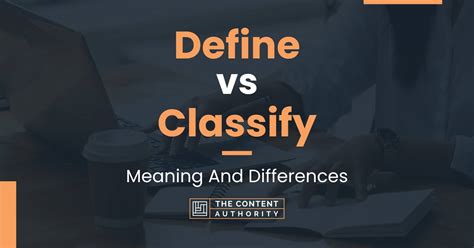 Define Vs Classify Meaning And Differences