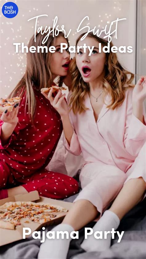 Host The Ultimate Taylor Swift Themed Party With A Pajama Party Click