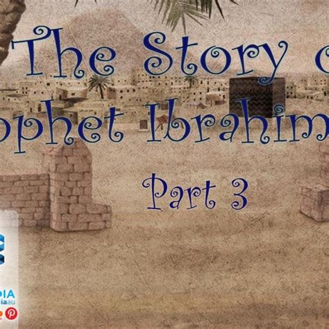 Stream The Story Of Prophet Ibrahim AS Part 3 By Sheikh Shady