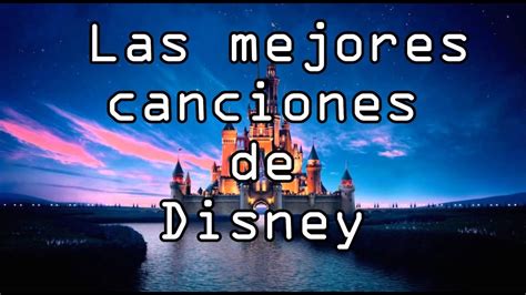 Top 10 Canciones De Disney Youtube