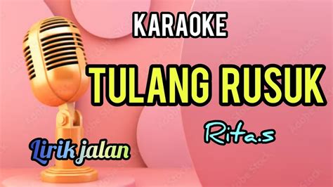 Karaoke Dangdut Tulang Rusuk Rita Sugiarto Youtube