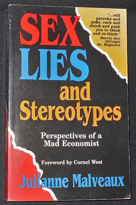 Sex Lies And Stereotypes Perspectives Of A Mad Economist Julianne Malveaux Foreword By Cornel
