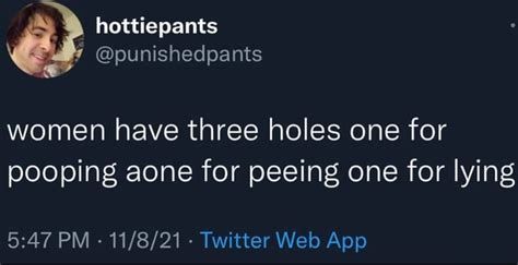 Hottiepants Punishedpants Women Have Three Holes One For Pooping Aone