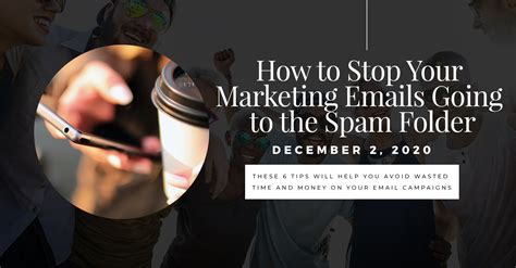 How To Stop Your Marketing Emails Going To The Spam Folder