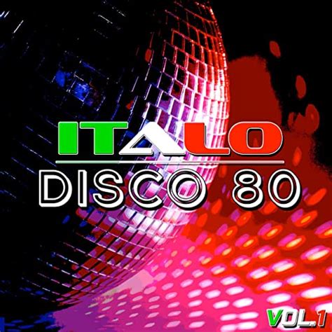 Italo Disco 80 Vol 1 By Various Artists On Amazon Music