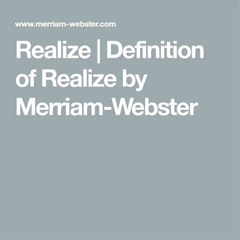 Realize Definition Of Realize By Merriam Webster Definitions
