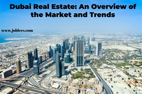Dubai Real Estate An Overview Of The Market And Trends