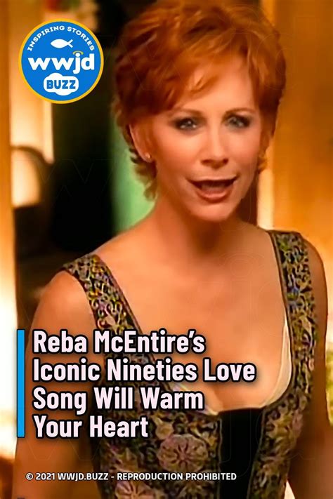 Reba Mcentires Iconic Nineties Love Song Will Warm Your Heart In 2021 Love Songs Reba