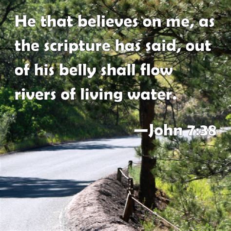 John 738 He That Believes On Me As The Scripture Has Said Out Of His Belly Shall Flow Rivers