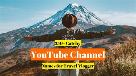 Catchy YouTube Channel Names For Travel Vloggers Best Travel Youtube