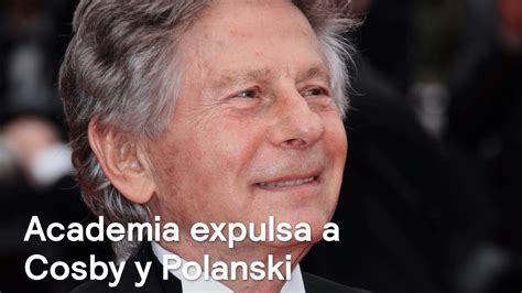 Academia Estadounidense De Cine Expulsa A Bill Cosby Y Roman Polanski