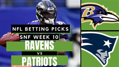 Sunday Night Football Nfl Week 10 Ravens Vs Patriots Snf Free Picks