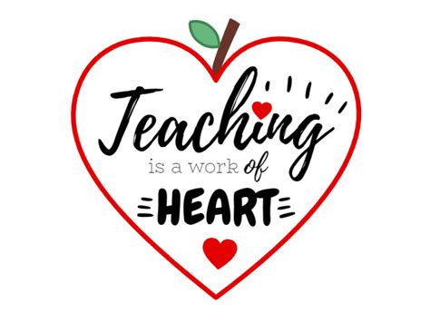 Teaching Is A Work Of Heart Mockofun