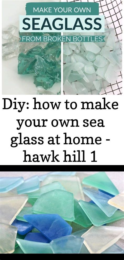 Diy How To Make Your Own Sea Glass At Home Hawk Hill 1 Sea Glass Make It Yourself Glass