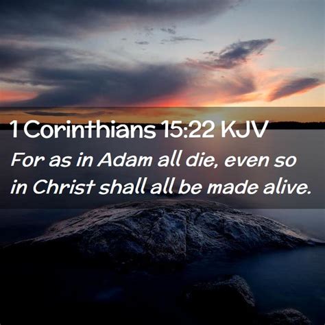 1 Corinthians 1522 Kjv For As In Adam All Die Even So In Christ Shall