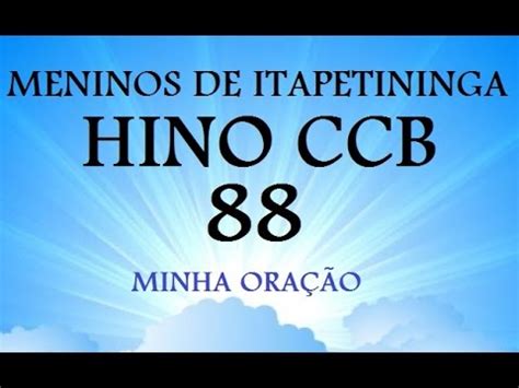 Unknown, ouvir, baixar · hinos ccb tocados na comunhao tempo: HINO CCB 88 - MINHA ORAÇÃO - CD VOL. 13 - INSTRUMENTAL - MENINOS ITAPETININGA - YouTube