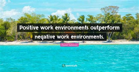 Positive Work Environments Outperform Negative Work Environments