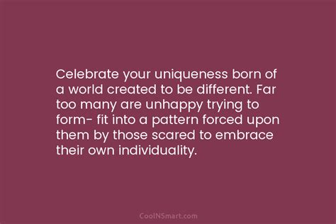 Quote Celebrate Your Uniqueness Born Of A World Created To Be
