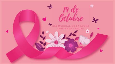 Día Mundial De La Lucha Contra El Cáncer De Mama 19 De Octubre