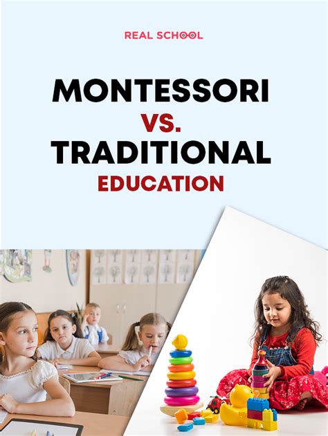 Montessori Vs Traditional Education Exploring Learning The Real School