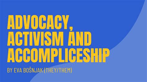 Advocacy Activism And Accompliceship