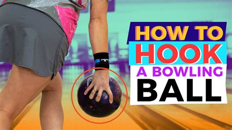 How To Hook A Bowling Ball For Beginner Bowlers Bowling Lessons To