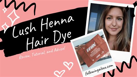 Lush Henna Hair Dye My Personal Experience And Review Following Alexx