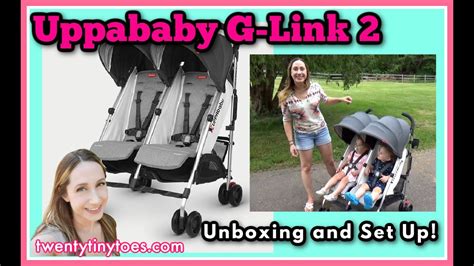 Uppababy G Link 2 Double Stroller Unboxing Set Up And Review Youtube
