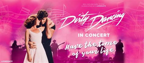 Dirty Dancing In Concert Altria Theater Official Website